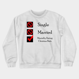 Mentally Dating Christian Bale Crewneck Sweatshirt